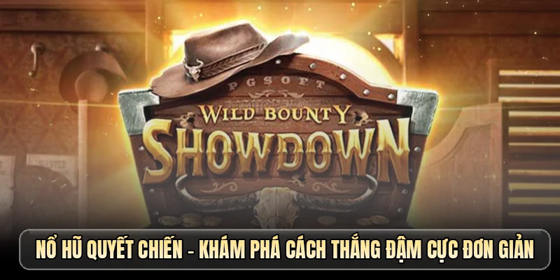 Nổ Hũ Quyết Chiến - Cơ Hội Đổi Đời Cùng Vòng Quay May Mắn