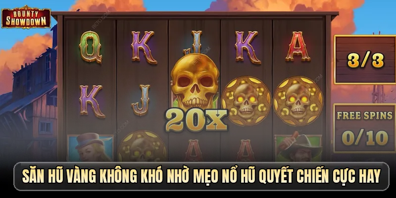 Săn hũ vàng không khó nhờ mẹo nổ hũ quyết chiến cực hay